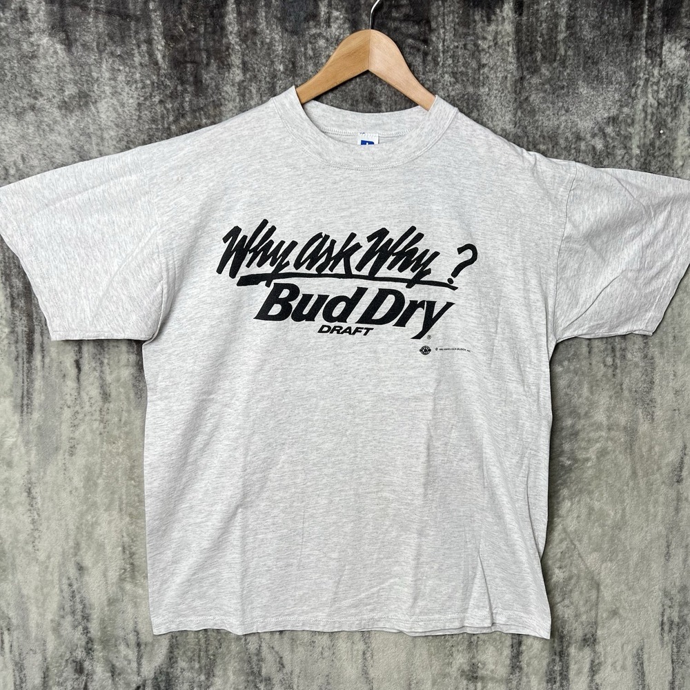 Vintage 90s Bud Dry Draft T Shirt Beer Why Ask Why Shirt XL Russell Made In USA